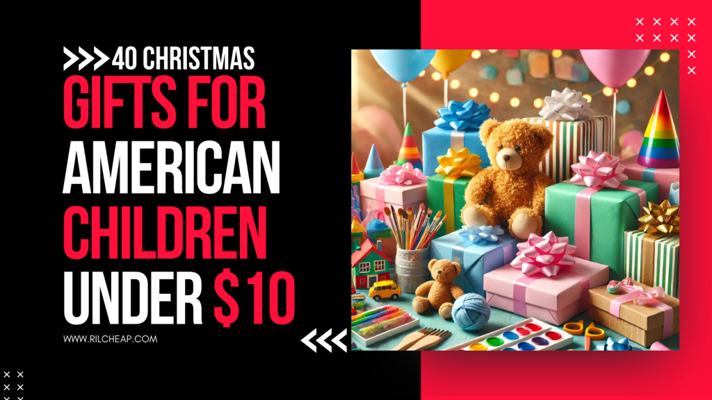 An image with bold text: Gifts for American Children 
Under $10 and teddy with boxed items